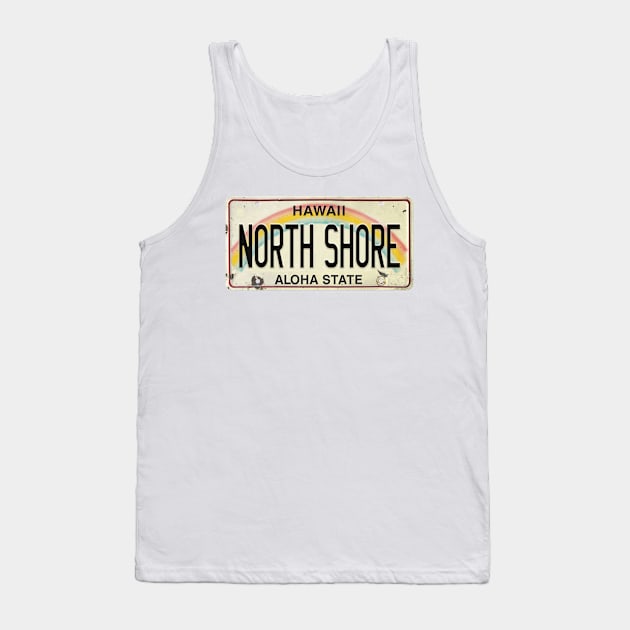 Vintage Hawaii License Plate NORTH SHORE Tank Top by HaleiwaNorthShoreSign